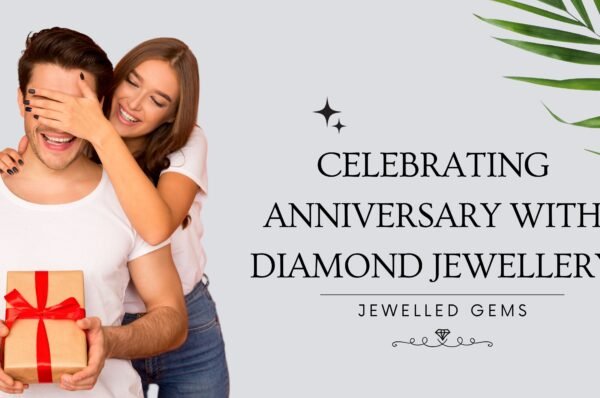 Celebrating Anniversary with Diamond Jewellery